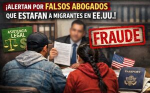 Alertan por falsos abogados que estafan a migrantes en EE.UU.